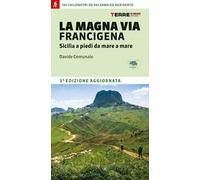 La Magna via Francigena. Sicilia a piedi da mare a mare