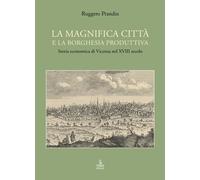 La magnifica città e la borghesia produttiva - 2019 - Cierre Ediz