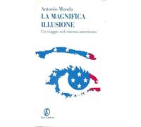 La magnifica illusione. Un viaggio nel cinema americano