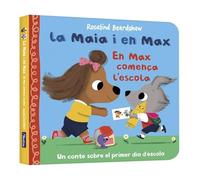 La Maia i en Max - En Max comença l'escola: Un conte sobre els nervis del primer dia de cole