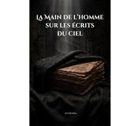 La main de l’Homme sur les écrits du Ciel