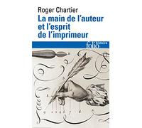 La main de l'auteur et l'esprit de l'imprimeur: XVIe - XVIIIe siècle