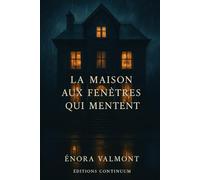 La Maison aux Fenêtres qui Mentent: thriller psychologique. Une maison héritée où les fenêtres rejouent des souvenirs et forcent Clara à affronter ce que son père a voulu cacher.