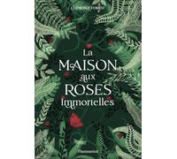 La maison aux roses immortelles