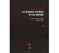 La Maison cinéma et le monde: Tome 3, Les Années Libé 1986-1991