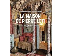 La maison de Pierre Loti: Ecrivain voyageur