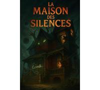 La Maison des Silences: A psychological horror novella written in accessible French (B1-B2 level)