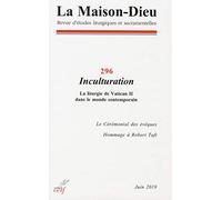 La Maison-Dieu numéro 296 Inculturation - La liturgie de vatican II dans le monde contemporain