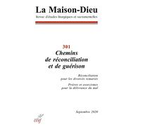 La Maison-Dieu - numéro 301 Chemins de réconciliation et de guérison