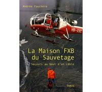 La Maison FXB du Sauvetage : Secours au bout d'un câble