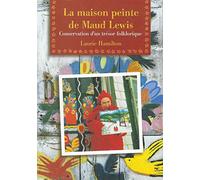 LA Maison Peinte De Maud Lewis: Conservation D'UN Tresor Folklorique