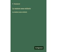 La maison sans enfants: La maison sans enfants