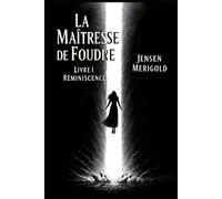 La Maîtresse de Foudre: Livre I : Réminiscence