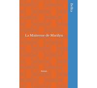 La Maîtresse de Marilyn: Roman
