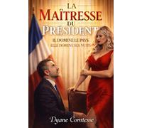 La maîtresse du président: Il domine le pays, elle domine ses nuits