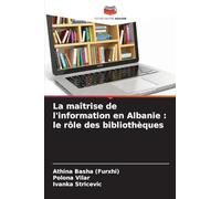 La maîtrise de l'information en Albanie : le rôle des bibliothèques