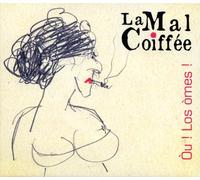 LA MAL COIFFEE - OU LES OMES