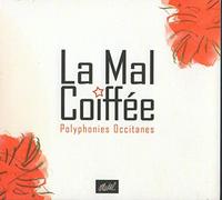 La Mal Coiffee - Polyphonies Occitanes