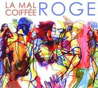 La mal coiffée - Roge