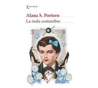 Alana S Portero La Mala Costumbre (Novela) / The Bad Habit (a Novel) (Tascabile)
