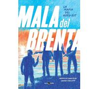 LA MALA DEL BRENTA. LA MAFIA DEL NORD-EST - GNACCOLINI MARCO GK, SPALLOTTA