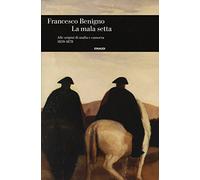 La mala setta. Alle origini di mafia e camorra (1859-1878)