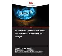 La maladie parodontale chez les femmes: Murmures de danger