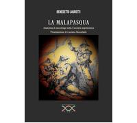 La malapasqua. Anatomia di una strage nella Ciociaria napoleonica - Lauret...