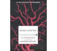 La malapianta. La mia lotta contro la 'ndrangheta