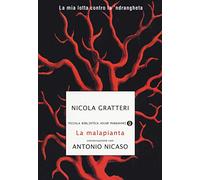 La malapianta. La mia lotta contro la 'ndrangheta