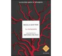 La malapianta. La mia lotta contro la 'ndrangheta