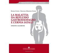 La malattia da reflusso gastroesofageo e l'ernia iatale. Opzioni e algoritmi