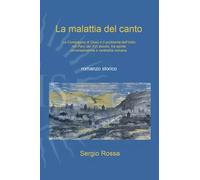 La malattia del canto di Sergio Rossa, 2023, Youcanprint