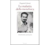 La malattia della metafisica. Scritti autobiografici e filosofici - Colorn...