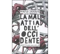 La malattia dell'Occidente. Perché il lavoro non vale più