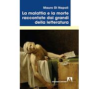 La malattia e la morte raccontate dai grandi della letteratura