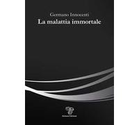 La malattia immortale