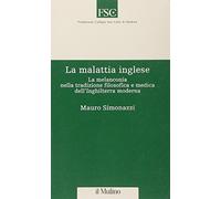 La malattia inglese. La melanconia nella tradizione filosofica e medica dell'Inghilterra moderna