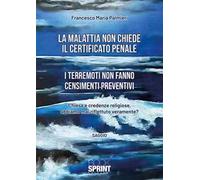 La malattia non chiede il certificato penale. I terremoti non fanno censimenti preventivi