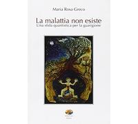 La malattia non esiste. Una sfida quantistica per la guarigione
