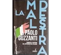 La maldestra. Tormenti e passioni del centrodestra italiano