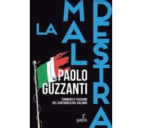 La maldestra. Tormenti e passioni del centrodestra italiano