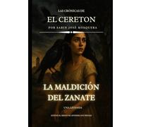 La Maldicion del Zanate: Cronicas de "el Cereton"