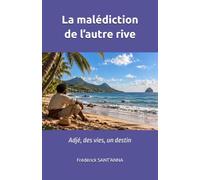 La malédiction de l’autre rive: Adjé, des vie, un destin