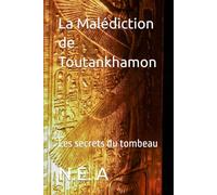 La Malédiction de Toutankhamon: Les secrets du tombeau