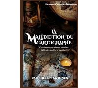 LA MALÉDICTION DU CARTOGRAPHE: Certaines cartes mènent au trésor. Celui-ci remodèle le monde.