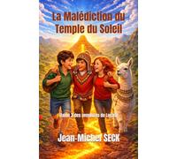La Malédiction du Temple du Soleil: (tome 3 des aventures de Lucas)