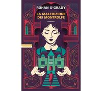 LA MALEDIZIONE DEI MONTROLFE - O'GRADY ROHAN - Neri Pozza
