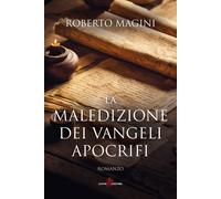 La maledizione dei vangeli apocrifi - Magini Roberto