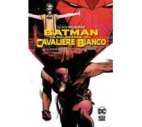 La maledizione del Cavaliere Bianco. Batman